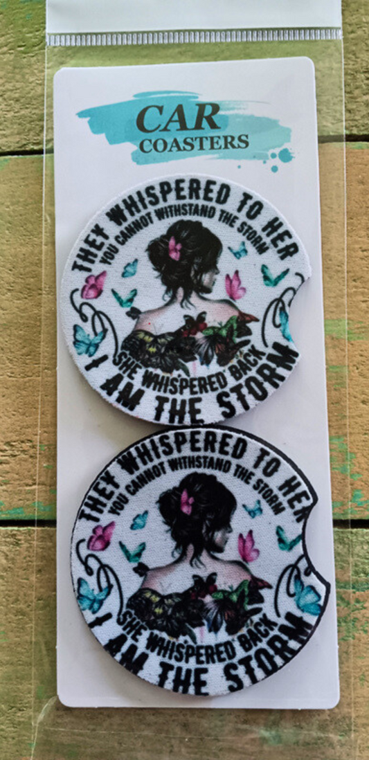 They Whispered to Her You can't Withstad the Storm She Whispered I  Am the Storm Car Coasters