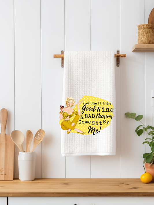 You Smell Like Good Wine And Bad Decisions Dishtowel - Snarky Junkie
