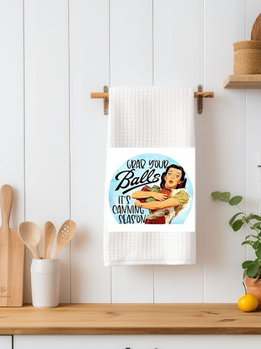 Grab Your Balls it's Canning Season Dishtowel