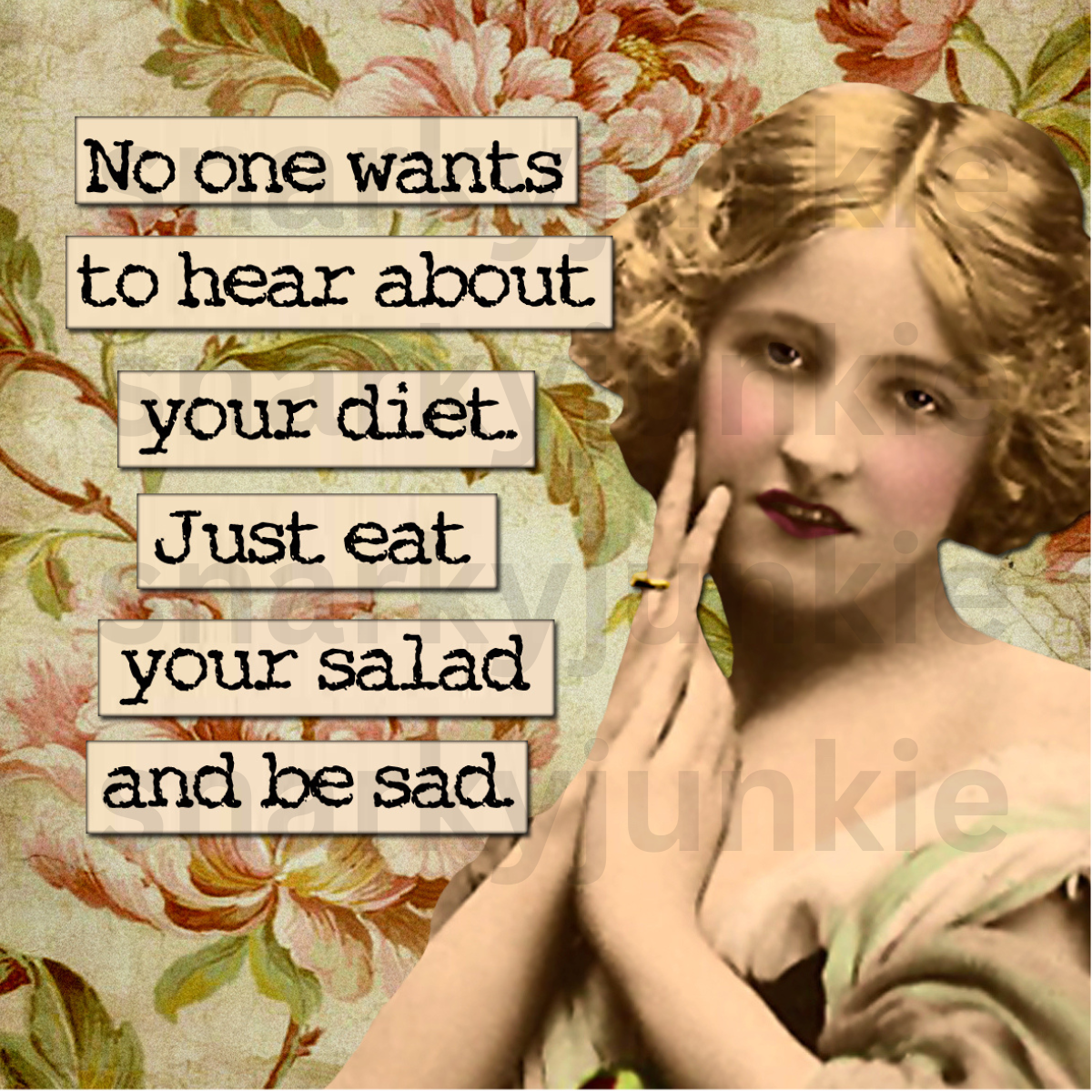 Snarky Lady: Nobody wants to hear about your Diet.  Just eat your Salad and be Sad MAGNET or COASTER
