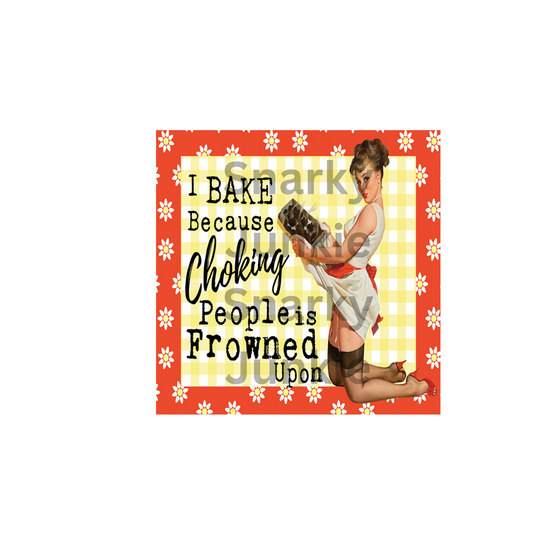Snarky Lady I  bake because choking people is frowned upon MAGNET or COASTER - Snarky Junkie