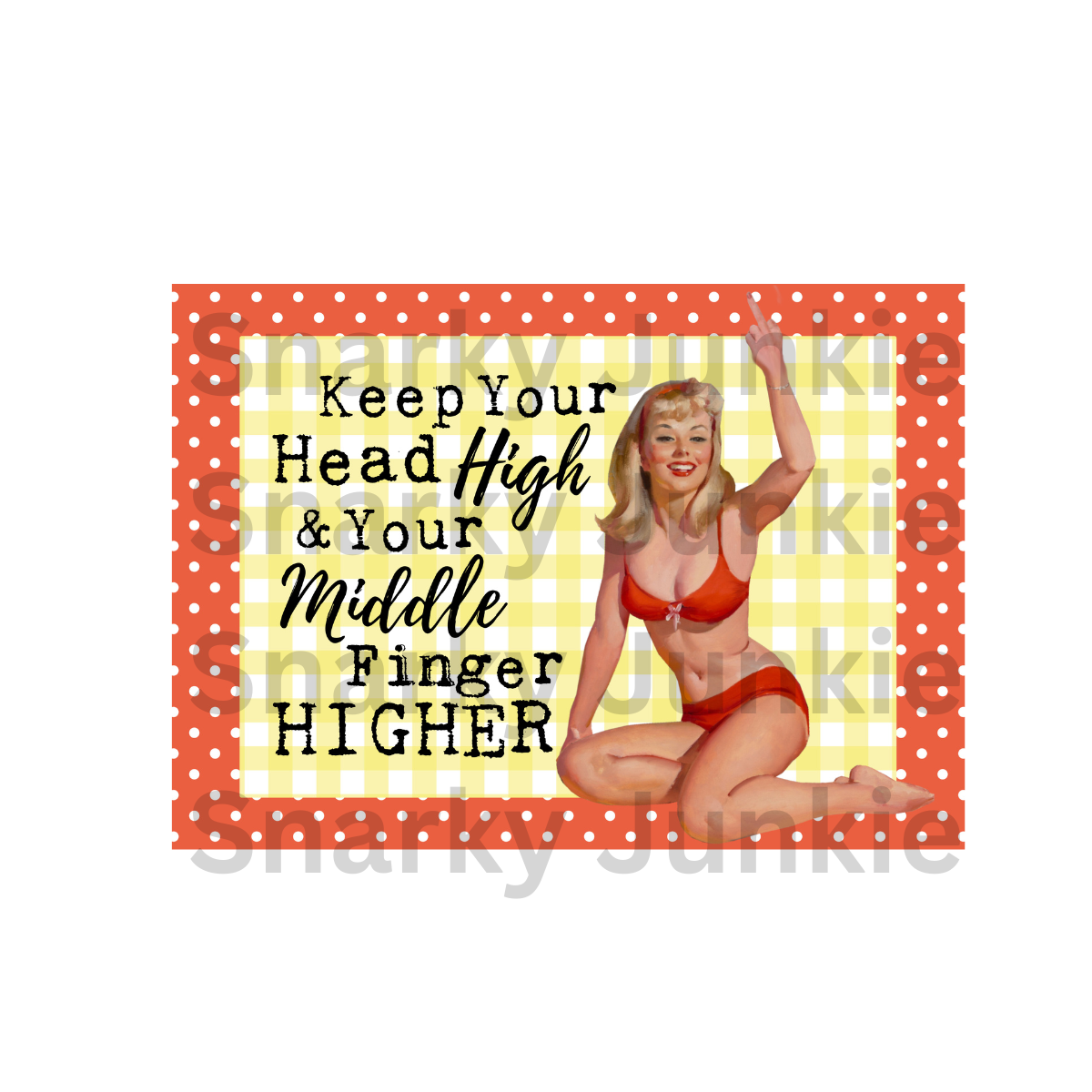 Snarky Lady Keep Your Head High and Your Middle Finger Higher MAGNET or COASTER - Snarky Junkie
