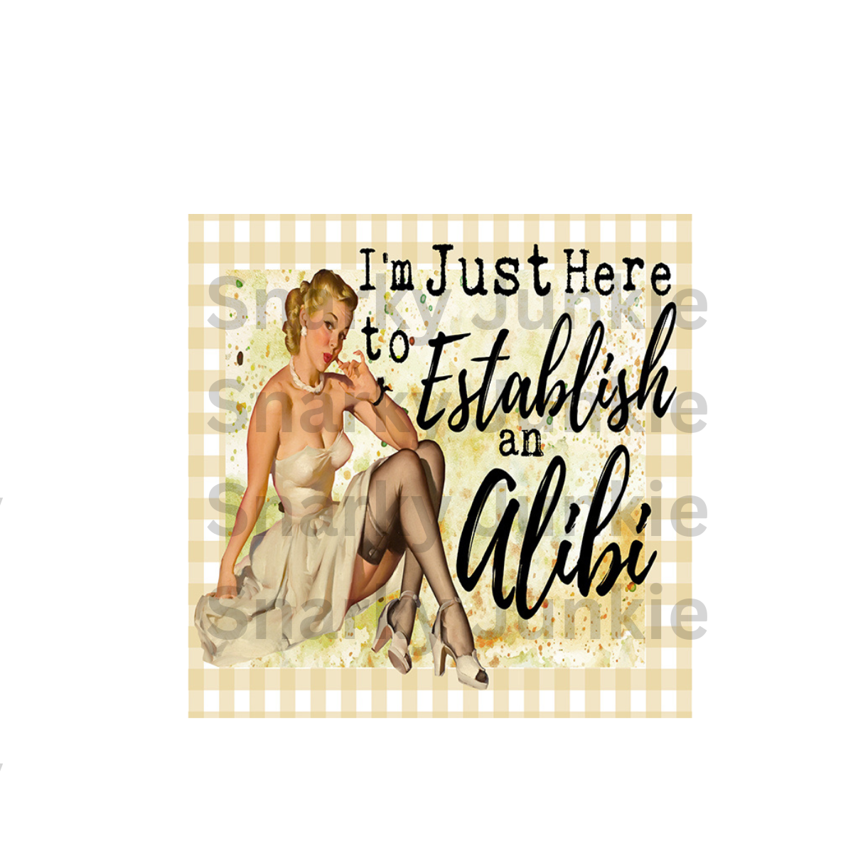 Snarky Lady I'm only here to establish an Alibi MAGNET or COASTER