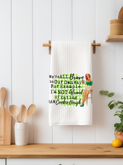 We're All Brave in our Own Way Dishtowel