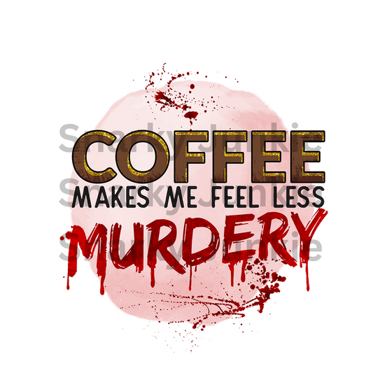 Snarky Lady: Coffee Makes Me Feel Less Murdery MAGNET or COASTER