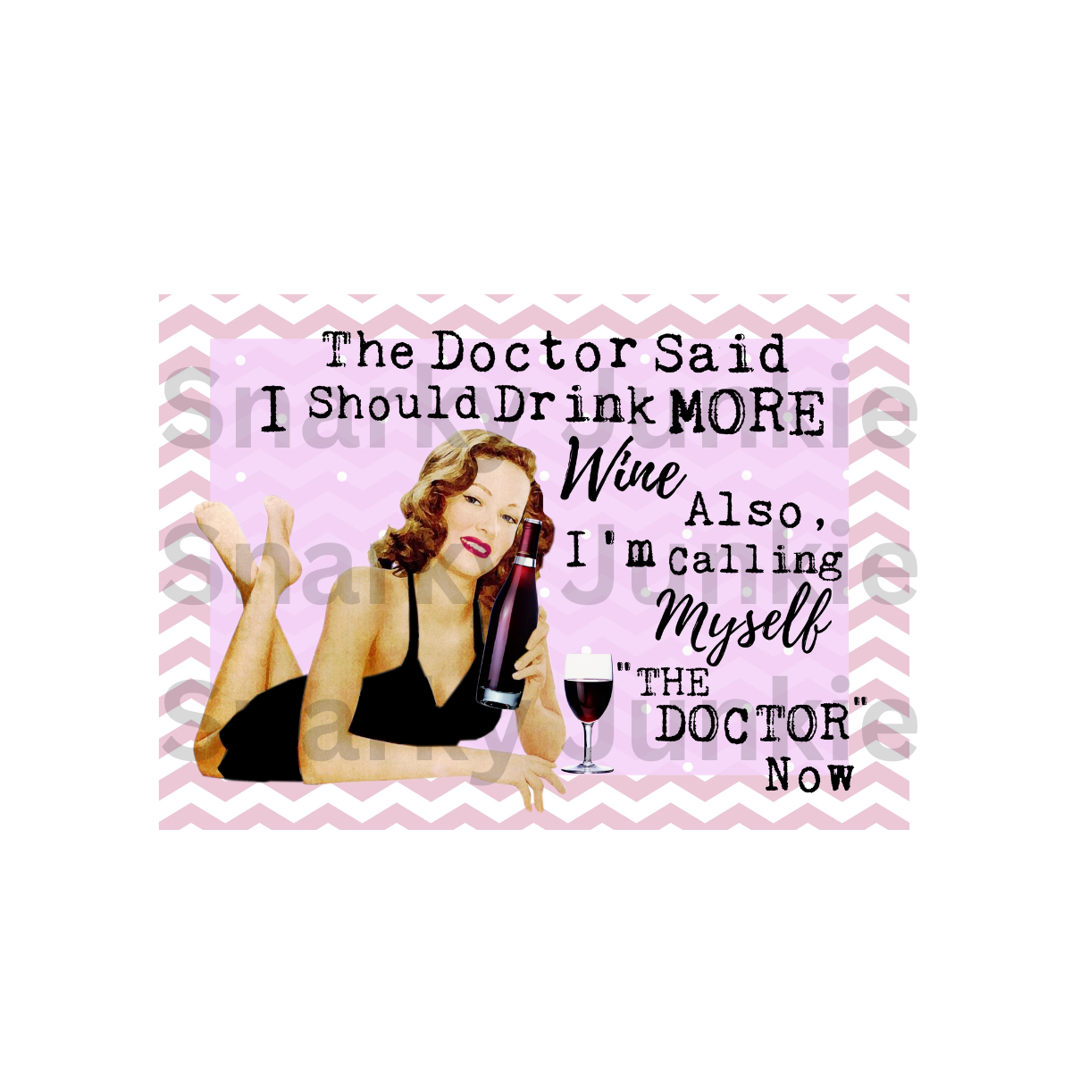 Snarky Lady: The Doctor says I  should drink more Wine MAGNET or COASTER
