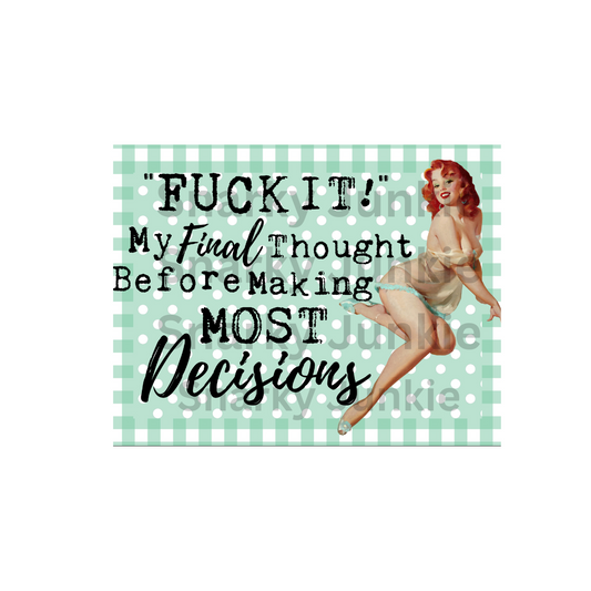 Snarky Lady: F It My final Thought Before Making Most Decisions MAGNET or COASTER
