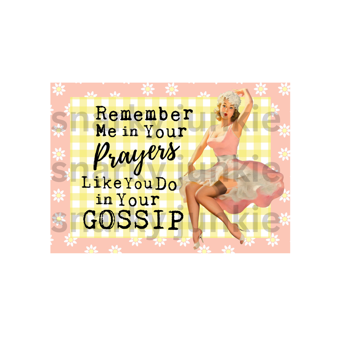 Snarky Lady: Remember Me in your Prayers Like you do in your Gossip MAGNET or COASTER