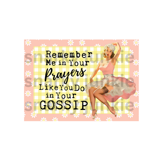 Snarky Lady: Remember Me in your Prayers Like you do in your Gossip MAGNET or COASTER